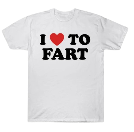 I Love to Fart (shirt)