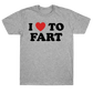 I Love to Fart (shirt)