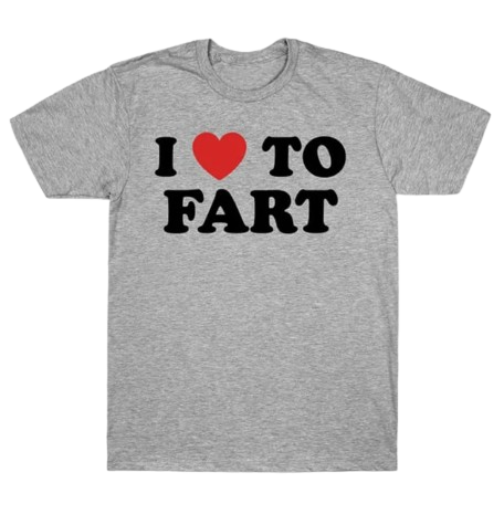 I Love to Fart (shirt)