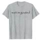 wait im goated (shirt)